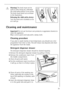 Page 25
25
1Warning! The knob must not be 
sunk-in after being set, otherwise 
the child safety device is not active. 
The knob must stand out as shown 
in the illustration. 
Releasing the child safety device:  
Turn the knob anti-clockwise as far 
as it will go.
Cleaning and maintenance
Important!  Do not use furniture care produ cts or aggressive cleaners to 
clean the appliance. 
Wipe control panel and body with a damp cloth.
Cleaning procedure
If you plan to wash mainly at low temperature, you should run a...