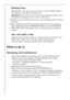 Page 26
26
Washing drum
Rust deposits in the drum may occur due to rusting foreign bodies in 
the washing or tap water containing iron.
Important!  Do not clean the drum with acidic descaling agents, scour-
ing agents containing chlorine or iron or steel wool.
1. Remove any rust deposits on the drum  with a cleaning agent for stain-
less steel.
2. Run a washing cycle without any wa shing to clean off any cleaning 
agent residues. Program: LINEN/EA SY-CARES 60°, option   TIME SA-
VING: VERY SHORT, add approx....