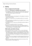 Page 5
5
Operating Instructions
1Safety
Prior to using for the first time
•Follow the  ”Instructions for install ation and connection”.
 If the appliance is delivered in th e winter months when there are mi-
nus temperatures: Store the washin g machine at room temperature 
for 24 hours before using for the first time.
Correct use
 The washing machine is only design ed for the washing of normal do-
mestic laundry at home. 
 Additions or modifications to th e washing machine are not permit-
ted.
 Use only...