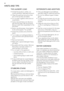 Page 20HINTS AND TIPS
THE LAUNDRY LOAD
• Divide the laundry in: white, col-
oured, synthetics, delicates and wool.
• Obey the washing instructions that
are on the laundry care labels.
• Do not wash together white and col-
oured items.
• Some coloured items can discolour
with the first wash. We recommend
that you wash them separately for the
first times.
• Button up pillowcases, close zippers,
hooks and poppers. Tie up belts.
• Empty the pockets and unfold the
items.
• Turn inside out multilayered fabrics,
wool...