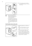 Page 3212.Put the plastic caps in the holes.
You can find these caps in the user
manual bag.
– We recommend that you
keep the packaging and the
transit bolts for when you
move the appliance.
– If the appliance is delivered in
the winter months when there
are minus temperatures. Store
it at room temperature for 24
hours before using for the first
time.
POSITIONING AND LEVELLING
x4
• Install the appliance on a flat hard
floor.
• Make sure that carpets do not stop
the air circulation below the appli-
ance.
• Make...