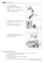 Page 221. Turn off the water tap.
2. Unscrew the hose from the tap.
3. Clean the filter in the hose with a stiff brush.
4. Screw the hose back onto the tap. Make sure the connection is tight.
5. Unscrew the hose from the machine. Keep
a rug nearby because some water may
flow.
6. Clean the filter in the valve with a stiff brush or with the piece of cloth.
7. Screw the hose back to the machine and make sure the connection is tight.
8. Turn on the water tap.
Emergency emptying out If the water is not discharged,...