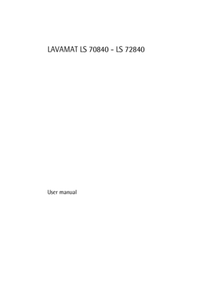 Page 1LAVAMAT LS 70840 - LS 72840
User manual
 