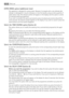 Page 12EXTRA RINSE option (additional rinse)
This appliance is designed for saving water. However, for people with a very delicate skin
(allergic to detergents) it may be necessary to rinse the laundry using an extra quantity of
water (extra rinse). The relevant symbol will appear on the display and this option is active
for selected washing programme.
If you wish to activate this option permanently press simultaneously buttons 2 and 3 for
some seconds: the relevant symbol appears on the display. If you wish to...