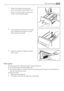 Page 211.
Remove the drawer by pressing the
catch downwards and by pulling it out.
Flush it out under a tap, to remove any
traces of accumulated powder.
2.
To aid cleaning, the top part of the addi-
tive compartment should be removed.
Clean all parts with water.
3.
Clean the chamber of dispenser drawer
with a brush.
Drain pump
The pump should be inspected regularly and particularly if:
• the machine does not empty and/or spin
• the machine makes an unusual noise during draining due to objects such as safety...