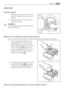 Page 11DAILY USE
Load the laundry
1. Place the laundry in the drum, one item
at a time, shaking them out as much as
possible.
2. Close firmly the door. You must hear a
click during closing.
WARNING!
Do not embed the laundry between the door
and the rubber joint.
Measure out the detergent and the fabric softener
Your new appliance was designed to reduce water, energy and detergent consumption.
1. Pull out the dispenser drawer until it
stops. Measure out the amount of de-
tergent required, pour it into the main...