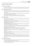 Page 21HELPFUL HINTS AND TIPS
Sorting out the laundry
Follow the wash code symbols on each garment label and the manufacturer’s washing in-
structions. Sort the laundry as follows: whites, coloureds, synthetics, delicates, woollens.
Before loading the laundry
Never wash whites and coloureds together. Whites may lose their «whiteness» in the wash.
New coloured items may run in the first wash; they should therefore be washed separately
the first time.
Button up pillowcases, close zip fasteners, hooks and poppers....