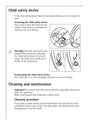 Page 2626
Child safety device
If the child safety device has been activated, the door can no longer be 
shut.
Activating the child safety device:
Use a coin to turn the knob (on the 
inside of the door) in a clockwise di-
rection as far as it will go.
1Warning! The knob must not be de-
pressed after being set, otherwise 
the child safety device is not acti-
vated. The knob must stand out as 
shown in the illustration. 
Deactivating the child safety device: 
Turn the knob in an anti-clockwise direction as far as...