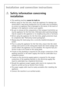 Page 3636
Installation and connection instructions
1Safety information concerning 
installation
This washing machine cannot be built-in.
Before using for the first time, check the appliance for damage sus-
tained while it was being transported. Do not under any circumstanc-
es connect an appliance that is damaged to the mains. In the event of 
damage to the appliance contact your supplier.
Be sure to remove all the components of the transport lock before us-
ing the appliance for the first time. Otherwise when...