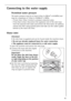 Page 4343
Connecting to the water supply
Permitted water pressure
The water pressure must be at least 0.5 bar (= 5 N/cm2=0.05MPa) and 
may be a maximum of 10 bar (= 100 N/cm2=1MPa). 
–If more than 10 bar: Connect a pressure reduction valve. 
–If less than 0.5 bar: Disconnect the appliance end of the inlet hose 
from the solenoid inlet valve and remove the flow meter. (In addition 
remove the filter using pointed pliers and take out the rubber gasket 
behind it.) Re-insert the filter.
Water inlet
Attention!
An...