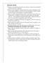 Page 66
General safety
Repairs to the washing machine may only be carried out by qualified/
authorised service engineers. 
Never use the appliance when the electrical cable is damaged or the 
control panel, worktop or plinth area are damaged to such an extent 
that the inside of the appliance is openly accessible.
Switch off the washing machine prior to cleaning it and carrying out 
maintenance. In addition, remove the power plug from the power 
point or – if the appliance has been hard-wired – switch off the...