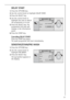 Page 17
17
DELAY START
1.Press the OPTIONS key.
2. Use the control knob to highlight DELAY START. 
3. Press the SELECT key.
 4.Use the control knob to 
highlight the time at which 
the programme is to end.
5. Press the SELECT key. The 
programme end time will 
change in the information 
panel.
6. Press the START key.
Cancelling DELAY START: 
Press the START key again.
The wash programme will start immediately.
SENSITIVE/STAIN/PRE WASH
1.Press the OPTIONS key. 2.Use the control knob to 
highlight PRE WASH. 
3....