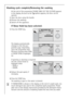 Page 22
22
Washing cycle complete/Removing the washing
At the end of the programme PLEASE TAKE OUT THE CLOTHES appears 
in the display. As soon as the 
§symbol appears, the door can be 
opened.
1. Open the door using the handle.
2. Remove the washing.
3. Switch off the appliance.
If Rinse Hold has been selected:
 1.Press the START key.
 The display automatically 
changes to the first pro-
gramme page. Depending 
upon the programme that 
has been running either SPIN 
or SHORT SPIN is highlight-
ed.
If spinning...