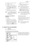 Page 112.Press  or  to the set minutes.
3.Press  to confirm.
4.Press  or  to set the hour.
5.Press  to confirm. An acoustic sig-
nal sounds for 2 minutes after the
time ends. 
 or  symbol and
time setting flash in the display. The
oven stops.
6.Press any button or open the oven
door to stop the acoustic signal.
If you press  when you set the
hours for DURATION 
 , the
appliance goes to setting of the
END 
 function.
6.2 Setting the MINUTE
MINDER
1.Press  .
 and "00" flash in the display.
2.Press  or  to...