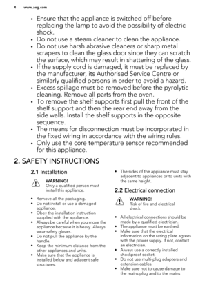 Page 4•Ensure that the appliance is switched off before
replacing the lamp to avoid the possibility of electric
shock.
• Do not use a steam cleaner to clean the appliance.
• Do not use harsh abrasive cleaners or sharp metal
scrapers to clean the glass door since they can scratch the surface, which may result in shattering of the glass.
• If the supply cord is damaged, it must be replaced by
the manufacturer, its Authorised Service Centre or similarly qualified persons in order to avoid a hazard.
• Excess...