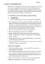 Page 31. SAFETY INFORMATION
Before the installation and use of the appliance, careful-
ly read the supplied instructions. The manufacturer is
not responsible if an incorrect installation and use cau-
ses injuries and damages. Always keep the instructions
with the appliance for future reference.
1.1 Children and vulnerable people safety
WARNING!
Risk of suffocation, injury or permanent disability.
• This appliance can be used by children aged from 8
years and above and persons with reduced physical,
sensory or...