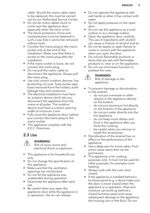 Page 5cable. Should the mains cable need
to be replaced, this must be carried out by our Authorised Service Centre.
• Do not let mains cables touch or come near the appliance door,
especially when the door is hot.
• The shock protection of live and insulated parts must be fastened in
such a way that it cannot be removed without tools.
• Connect the mains plug to the mains socket only at the end of the
installation. Make sure that there is
access to the mains plug after the
installation.
• If the mains socket...