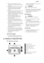 Page 7• Make sure the appliance is cold.There is the risk that the glass panels
can break.
• Replace immediately the door glass panels when they are damaged.Contact the Authorised Service
Centre.
• Make sure the cavity and the door are wiped dry after each use. Steamproduced during the operation of the
appliance condensates on cavity walls
and can cause corrosion.
• Clean regularly the appliance to prevent the deterioration of the
surface material.
• Fat and food remaining in the appliance can cause fire and...