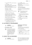 Page 213.Press  or  to set the necessary
time.
4. Press 
 to confirm.
When the time ends, an acoustic signal
sounds. The appliance deactivates. The
display shows a message.
5. Press any symbol to stop the signal.
7.3  Heat + Hold
Conditions for the function:
• The set temperature is more than 80 °C.
• The function: Duration is set.
The function: Heat + Hold keeps
prepared food warm at 80 °C for 30
minutes. It activates after the baking or roasting procedure ends.
You can activate or deactivate the
function in...