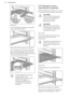 Page 14Deep pan:
Push the deep pan between the guide bars of the shelf support.
Wire shelf and the deep pan together:
Push the deep pan between the guide bars of the shelf support and the wireshelf on the guide bars above and make
sure that the feet point down.
Small indentation at the top
increase safety. The
indentations are also anti-tip
devices. The high rim
around the shelf prevents
cookware from slipping of
the shelf.7.3  Telescopic runners -
inserting the accessories
With the telescopic runners you can...