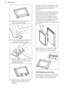 Page 245.Release the locking system to
remove the glass panels.
6. Turn the two fasteners by 90° and
remove them from their seats.
7. First lift carefully and then remove
the glass panels one by one. Start
from the top panel.
8. Clean the glass panels with water
and soap. Dry the glass panels
carefully.
When the cleaning is completed, install
the glass panels and the oven door. Do the above steps in the opposite
sequence.
Make sure that you put the glass panels (A and B) back in the correct sequence.
The first...