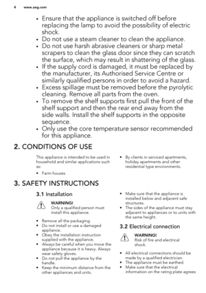 Page 4•Ensure that the appliance is switched off before
replacing the lamp to avoid the possibility of electric
shock.
• Do not use a steam cleaner to clean the appliance.
• Do not use harsh abrasive cleaners or sharp metal
scrapers to clean the glass door since they can scratch the surface, which may result in shattering of the glass.
• If the supply cord is damaged, it must be replaced by
the manufacturer, its Authorised Service Centre or similarly qualified persons in order to avoid a hazard.
• Excess...