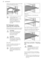 Page 28shelf on the guide bars above and make
sure that the feet point down.Small indentation at the top
increase safety. The
indentations are also anti-tip
devices. The high rim
around the shelf prevents
cookware from slipping of
the shelf.9.3  Telescopic runners -
inserting the accessories
With the telescopic runners you can put
in and remove the shelves more easily.
CAUTION!
Do not clean the telescopic
runners in the dishwasher.
Do not lubricate the
telescopic runners.CAUTION!
Make sure you push back the...