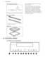 Page 8Core temperature sensor
To measure how far the food is cooked.
Telescopic runners
For shelves and trays.
Steam set
One unperforated and one perforatedfood container.
The steam set drains the condensing
water away from the food during steam
cooking. Use it to prepare food that
should not be in the water during the
cooking (e.g. vegetables, pieces of fish,
chicken breast). The set is not suitable for
food that needs to soak in the water (e.g.
rice, polenta, pasta).4.  CONTROL PANEL4.1  Electronic...