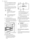 Page 329.1 Core temperature sensor
There are two temperatures to be set:
the oven temperature and the core
temperature.
The core temperature sensor measures
the core temperature of the meat. When
the meat is at the set temperature, the
appliance deactivates.CAUTION!
Only use the core
temperature sensor supplied or the correct replacement
parts.The core temperature sensor
must stay in the meat and in
the socket during the
cooking.
1. Activate the appliance.
2. Put the tip of the core temperature
sensor into the...