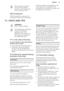 Page 35The Automatic switch-off
does not work with the
functions: core temperature
sensor, Duration, End.10.2  Cooling fan
When the appliance operates, the
cooling fan activates automatically to
keep the surfaces of the appliance cool.If you deactivate the appliance, thecooling fan can continue to operate untilthe appliance cools down.11.  HINTS AND TIPSWARNING!
Refer to Safety chapters.The temperature and baking
times in the tables are
guidelines only. They
depend on the recipes and
the quality and quantity...