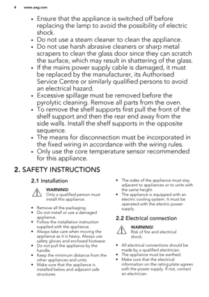 Page 4•Ensure that the appliance is switched off before
replacing the lamp to avoid the possibility of electric
shock.
• Do not use a steam cleaner to clean the appliance.
• Do not use harsh abrasive cleaners or sharp metal
scrapers to clean the glass door since they can scratch the surface, which may result in shattering of the glass.
• If the mains power supply cable is damaged, it must
be replaced by the manufacturer, its Authorised
Service Centre or similarly qualified persons to avoid
an electrical...