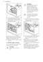 Page 182.Put the baking dish onto the second
shelf position from the bottom.
3. Put the other end of the injector tube
into the steam inlet.
Make sure that you do not crush the
injector tube or let it touch a heating element on the top of the oven.
4. Set the oven for the steam cooking
function.
7.7  Direct steam cooking
Put the food onto the steel grill in the
baking dish. Add some water.
CAUTION!
Do not use the lid of the
dish.WARNING!
Be careful when you use the
injector when the oven
operates. Always use...