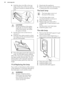 Page 246.Hold the door trim (B) on the top
edge of the door at the two sides
and push inwards to release the clip
seal.CAUTION!
Rough handling of the glass,
especially around the edges
of the front panel, can cause
the glass to break.
7. Pull the door trim to the front to
remove it.
8. Hold the door glass panels on their
top edge one by one and pull them
up out of the guide.
9. Clean the glass panel with water and
soap. Dry the glass panel carefully.
When the cleaning is completed, install
the glass panels and...