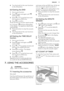 Page 116.Turn the knob for the oven functions
to the off position.6.4  Setting the END
1.Set an oven function.
2. Press 
 again and again until starts to flash.
3. Press 
 or  to set the hours and
the minutes for END time.
4. Press 
 to confirm.
At the set time an acoustic signal sounds
for 2 minutes. 
 and time setting flash
in the display. The appliance deactivates
automatically.
5. Press any button to stop the acoustic
signal.
6. Turn the knob for the oven functions
to the off position.
6.5  Setting the TIME...