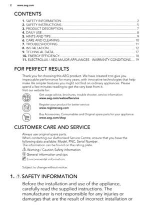 Page 2CONTENTS
1. SAFETY INFORMATION...........................................................................................2
2.  SAFETY INSTRUCTIONS.......................................................................................... 5
3.  PRODUCT DESCRIPTION........................................................................................ 7
4.  DAILY USE..................................................................................................................8
5.  HINTS AND...