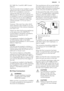 Page 13B.S. 5440, Par. 2 and B.S. 6891 Current
Editions.
The hob should not be installed in a bed sitting room with a volume of less than 20 m³. If it is installed in a room of
volume less than 5 m³ an air vent of
effective area of 100 cm² is required. If it
is installed in a room of volume between
5 m³ and 10 m³ an air vent of effective area of 50 cm² is required, while if the
volume exceeds 11 m³ no air vent is
required.
However, if the room has a door which
opens directly to the outside no air vent
is...