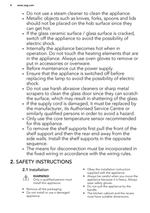 Page 4•Do not use a steam cleaner to clean the appliance.
• Metallic objects such as knives, forks, spoons and lids
should not be placed on the hob surface since they
can get hot.
• If the glass ceramic surface / glass surface is cracked,
switch off the appliance to avoid the possibility of electric shock.
• Internally the appliance becomes hot when in
operation. Do not touch the heating elements that are
in the appliance. Always use oven gloves to remove or
put in accessories or ovenware.
• Before maintenance...