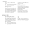 Page 6Refer to "Daily use - Wine Arrange-
ment".
After a power failure the set tem-
perature remains stored.
2.5 Light Button
If you want to maintain the light on with
the door closed, it is sufficient to open
and close the door and the light will re-
main ON automatically for 10 minutes.
If you want to switch off the light before
the automatic turn off time, open the
door and press the light button.The light has no negative effect on the
quality on the wine.
2.6 Door open alarm
An acoustic alarm will...