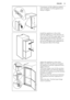 Page 19x
x
If necessary cut the adhesive sealing
strip and apply it to the appliance as
shown in figure.
1 2
Install the appliance in the niche.
Push the appliance in the direction of
the arrow (1) until the upper gap cover
stops against the kitchen furniture.
Push the appliance in the direction of
the arrow (2) against the cupboard on
the opposite side of the hinge.
4 mm
44 mm
Adjust the appliance in the niche.
Make sure that the distance between
the appliance and the cupboard front-
edge is 44 mm.
The lower...