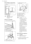 Page 148.3 Ventilation requirements
The airflow behind the appliance must
be sufficient.CAUTION!
Refer to the assembly instructions for the
installation.8.4  Door reversibility
1.Loosen and remove the upper pin.
2. Remove the upper door.
3. Remove the spacer.
4. Loosen the middle hinge.
5.Remove the lower door.
6. Loosen and remove the lower pin.
7.Tighten the lower pin on the
opposite side.
8. Install the lower door.
9. Tighten the middle hinge.
10. Install the spacer.
11. Install the upper door.
12. Tighten...