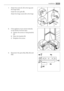 Page 237. Attach the covers (C, D) to the lugs and
the hinge holes.
Install the vent grille (B).
Attach the hinge covers (E) to the hinge.
8. If the appliance must connect laterally
to the kitchen furniture door:
a) Slacken the screws in fixing brackets
(H).
b) Move the brackets (H).
c) Retighten the screws.
9. Disconnect the parts (Ha), (Hb), (Hc) and
(Hd)
BE
E
DC
HH
Installation23 