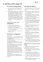 Page 114. HELPFUL HINTS AND TIPS
4.1 Hints for energy saving
• Do not open the door frequently or
leave it open longer than absolutely
necessary.
• If the ambient temperature is high and
the Temperature Regulator is set to
low temperature and the appliance is
fully loaded, the compressor may run
continuously, causing frost or ice on
the evaporator. If this happens, set the
Temperature Regulator toward warm-
er settings to allow automatic defrost-
ing and so a saving in electricity con-
sumption.
4.2 Hints for...