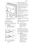 Page 9This model is equipped with avariable storage box which can be
moved sideways.
4.3  Movable shelves
The walls of the refrigerator are
equipped with a series of runners so that the shelves can be positioned as desired.
WARNING!
For better use of space, the
front half-shelves (A) can be
placed under the rear ones.
(B)Do not move the glass shelf
above the vegetable drawer
to ensure correct air
circulation.4.4  Freezing fresh food
The freezer compartment is suitable for
freezing fresh food and storing frozen...