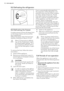 Page 125.2 Defrosting the refrigerator
Frost is automatically eliminated from
the evaporator of the refrigerator com-
partment every time the motor compres-
sor stops, during normal use. The de-
frost water drains out through a drain
hole into a special container at the back
of the appliance, over the motor com-
pressor, where it evaporates.
It is important to periodically clean the
defrost water drain hole in the middle of
the refrigerator compartment channel to
prevent the water overflowing and drip-
ping...