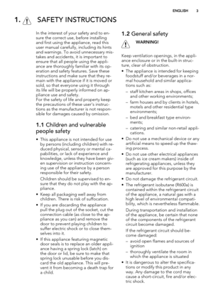 Page 31.  SAFETY INSTRUCTIONS
In the interest of your safety and to en-
sure the correct use, before installing
and first using the appliance, read this
user manual carefully, including its hints
and warnings. To avoid unnecessary mis-
takes and accidents, it is important to
ensure that all people using the appli-
ance are thoroughly familiar with its op-
eration and safety features. Save these
instructions and make sure that they re-
main with the appliance if it is moved or
sold, so that everyone using it...