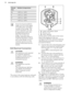 Page 14Climate
classAmbient temperatureSN+10°C to + 32°CN+16°C to + 32°CST+16°C to + 38°CT+16°C to + 43°CSome functional problems
might occur for some types
of models when operating
outside of that range. The
correct operation can only
be guaranteed within the
specified temperature
range. If you have any
doubts regarding where to
install the appliance, please
turn to the vendor, to our
customer service or to the
nearest Authorised Service
Centre.8.2  Electrical ConnectionCAUTION!
Any electrical work required to...