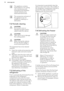 Page 10This appliance contains
hydrocarbons in its cooling
unit; maintenance and
recharging must therefore
only be carried out by
authorized technicians.The accessories and parts of
the appliance are not
suitable for washing in a
dishwasher.7.2  Periodic cleaningCAUTION!
Do not pull, move or damage any pipes and/or
cables inside the cabinet.CAUTION!
Take care of not to damage
the cooling system.CAUTION!
When moving the cabinet,
lift it by the front edge to
avoid scratching the floor.
The equipment has to be...