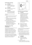 Page 96.3 Periodic cleaningCAUTION!
Do not pull, move or damage any pipes and/or
cables inside the cabinet.CAUTION!
Take care of not to damage
the cooling system.CAUTION!
When moving the cabinet,
lift it by the front edge to
avoid scratching the floor.
The equipment has to be cleaned
regularly:
1. Clean the inside and accessories with
lukewarm water and some neutral
soap.
2. Regularly check the door seals and
wipe clean to ensure they are clean
and free from debris.
3. Rinse and dry thoroughly.
4. If...