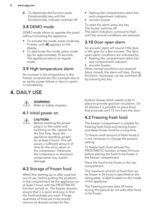 Page 82.To deactivate the function press
ExtraHumidity key until the
ExtraHumidity indicator switches off.3.8  DEMO mode
DEMO mode allows to operate the panel
without activating the appliance.
• To activate the mode, press mode key 9 times, until  dE appears on the
display.
• To deactivate the mode, press mode key for approximately 10 seconds.
The appliance returns to regular
mode.
3.9  High temperature alarm
An increase in the temperature in the
freezer compartment (for example due to an earlier power failure...