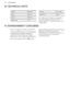 Page 148. TECHNICAL DATAHeight2000 mmWidth595 mmDepth642 mmRising time17 hVoltage230 - 240 VFrequency50 Hz
The technical information is situated in
the rating plate, on the external or
internal side of the appliance and in the energy label.
9.  ENVIRONMENT CONCERNSPlease recycle all materials marked with
the symbol 
. Dispose of all packaging
materials appropriately and help to
protect the environment, and future
generations. Do not dispose of electrical
equipment marked with the 
 symbol
along with the general...
